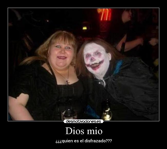 Dios mio - ¿¿¿quien es el disfrazado???