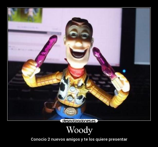 Woody -