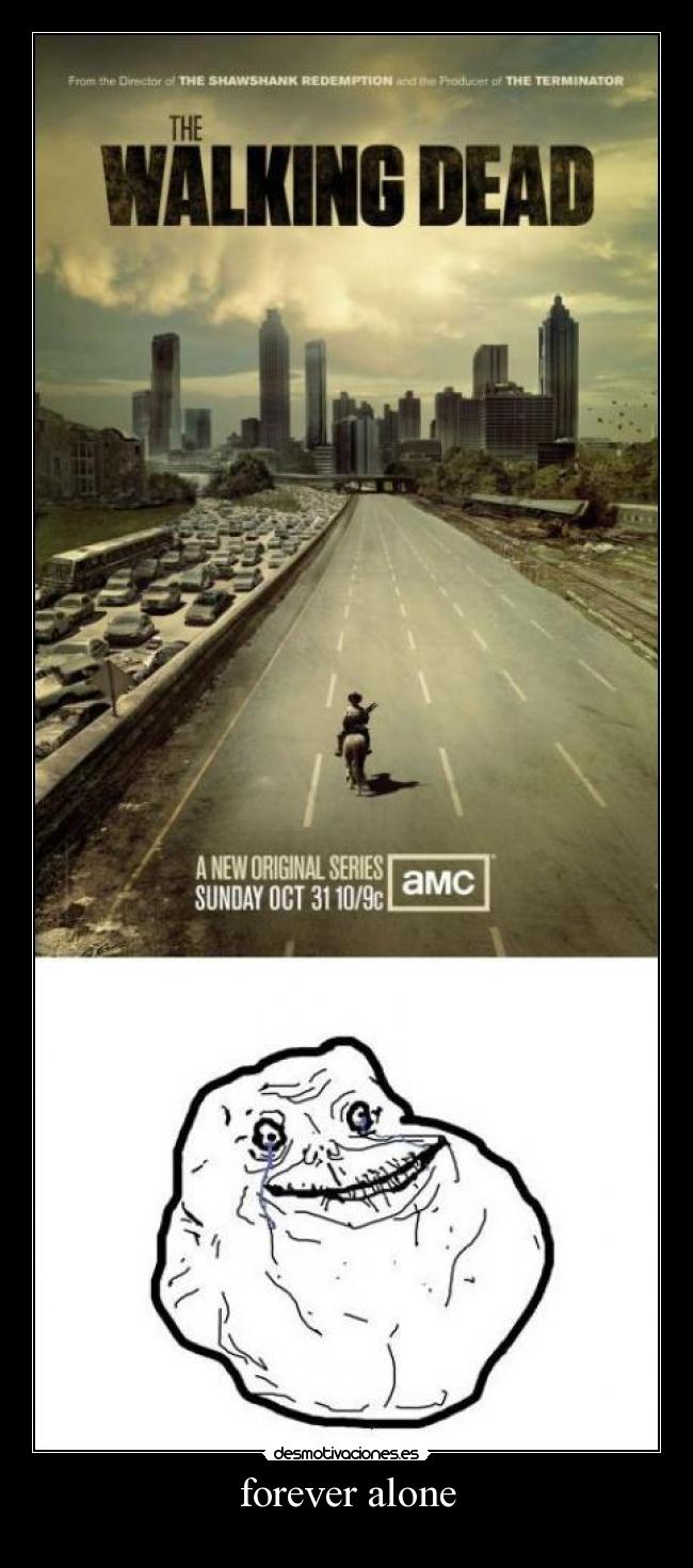 forever alone -