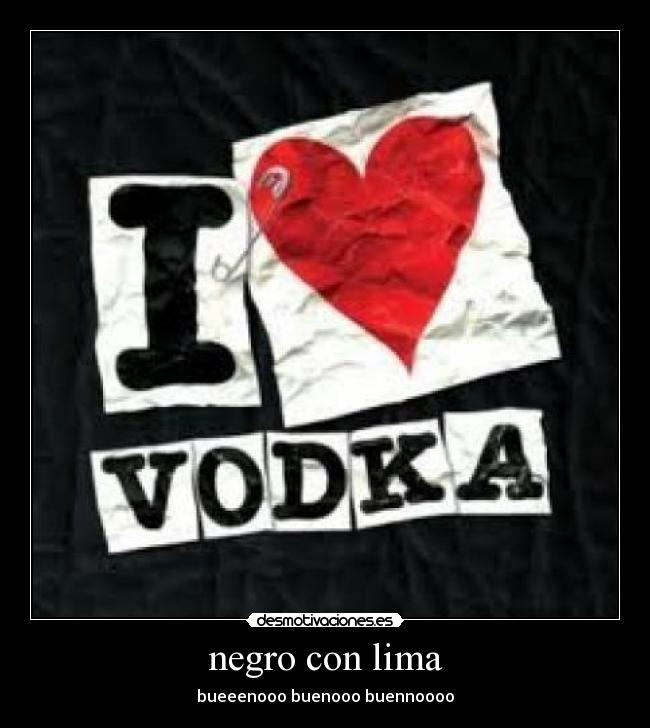 negro con lima - bueeenooo buenooo buennoooo
