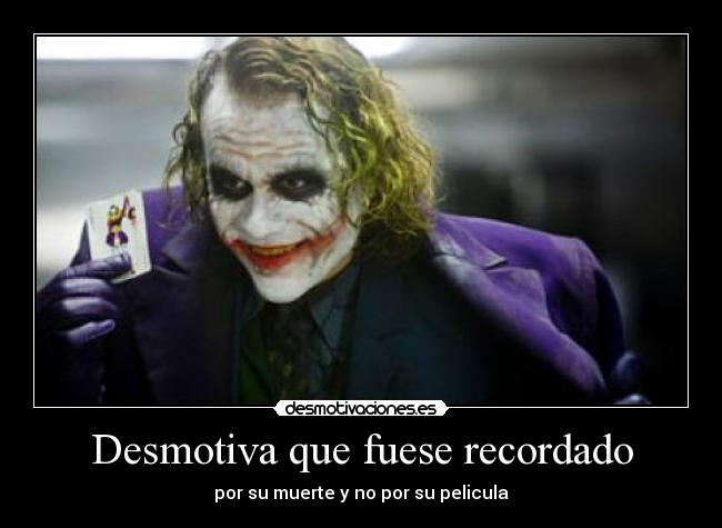 Desmotiva que fuese recordado - 