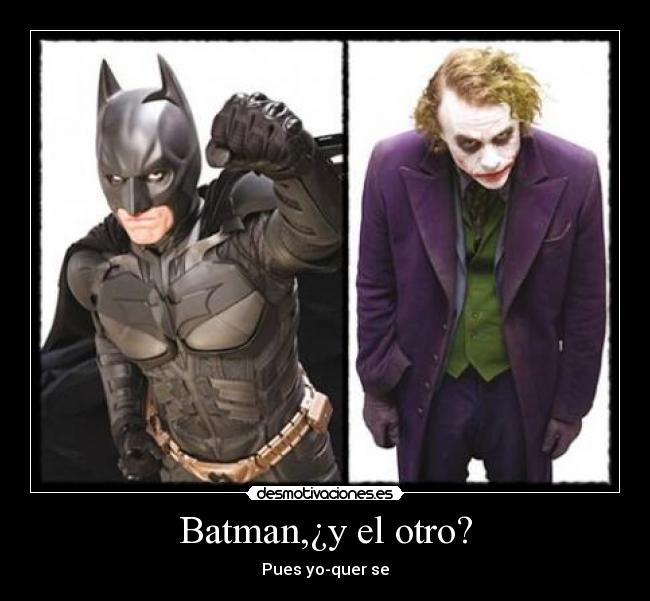 Batman,¿y el otro? -