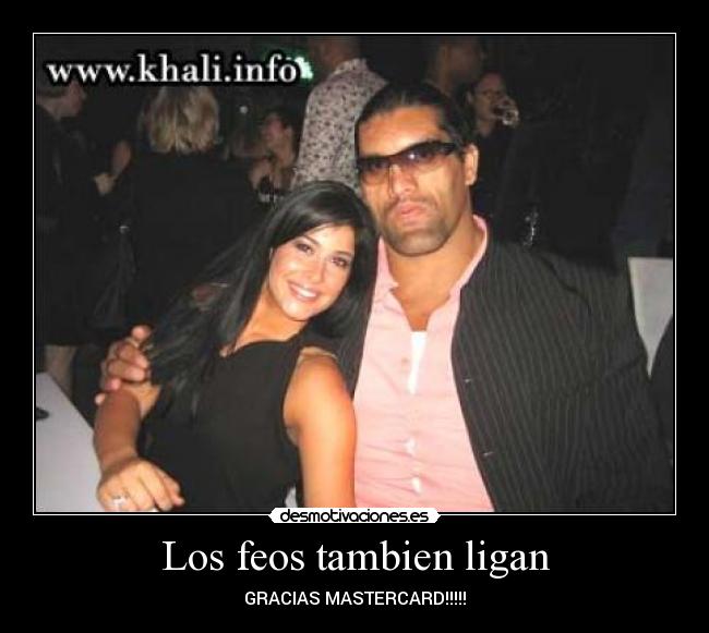 Los feos tambien ligan - GRACIAS MASTERCARD!!!!!