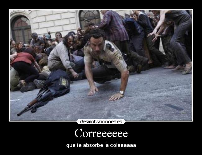 Correeeeee -