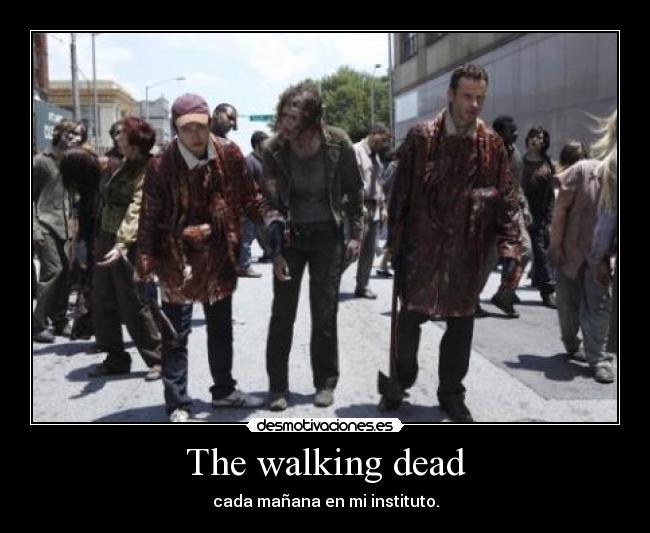 The walking dead -