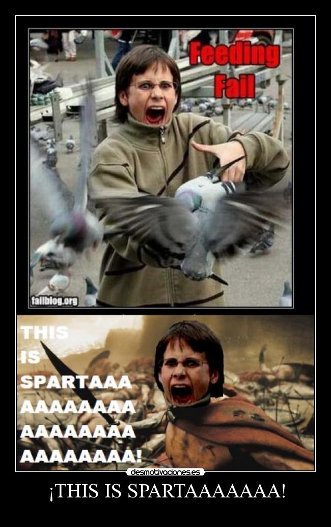¡THIS IS SPARTAAAAAAA! -