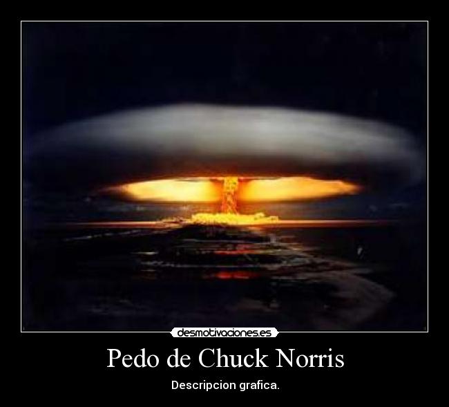 Pedo de Chuck Norris - Descripcion grafica.