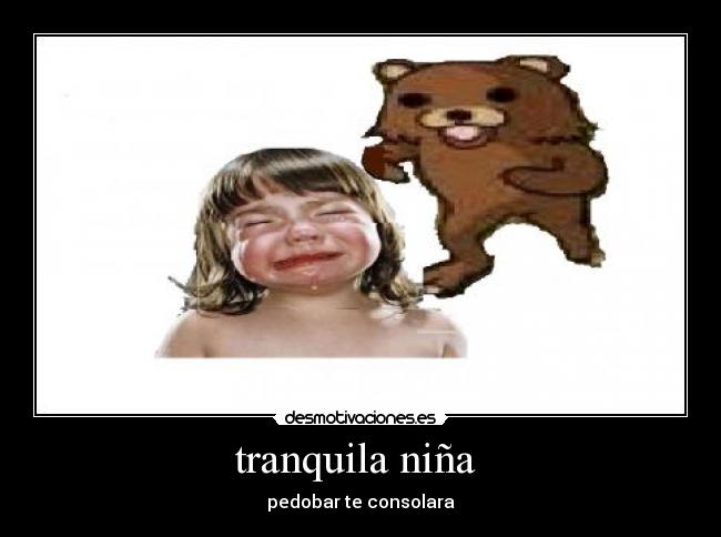 tranquila niña  - pedobar te consolara