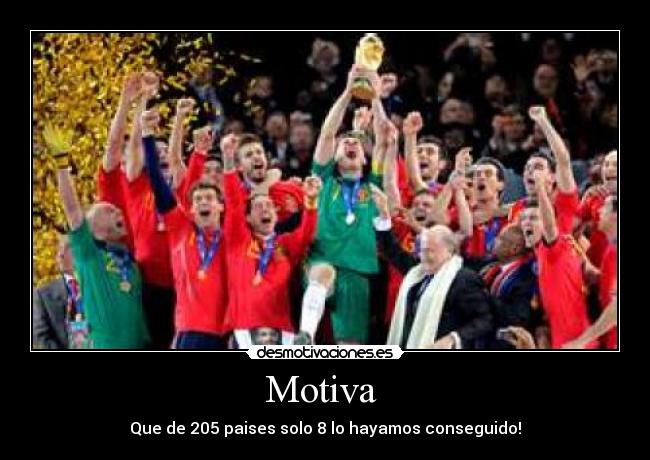 Motiva  - Que de 205 paises solo 8 lo hayamos conseguido!