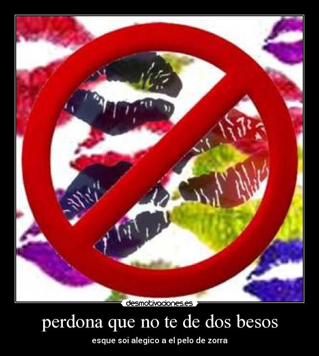 perdona que no te de dos besos - 
