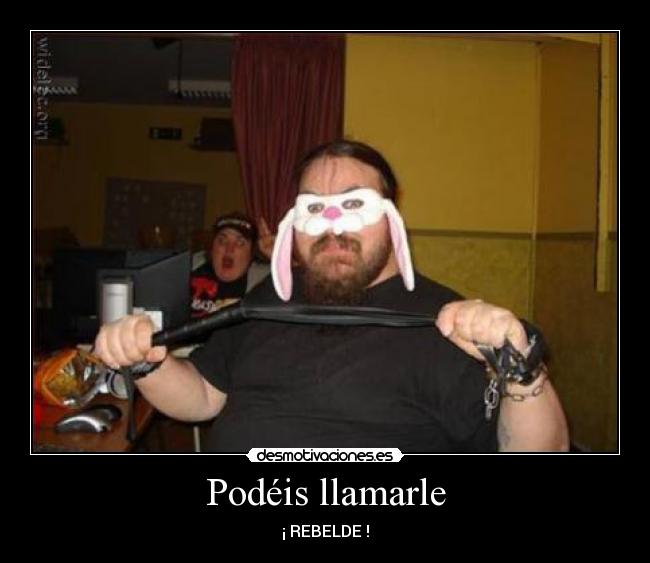 Podéis llamarle - 