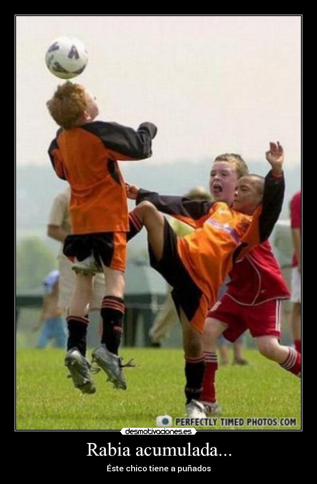 Rabia acumulada... - 