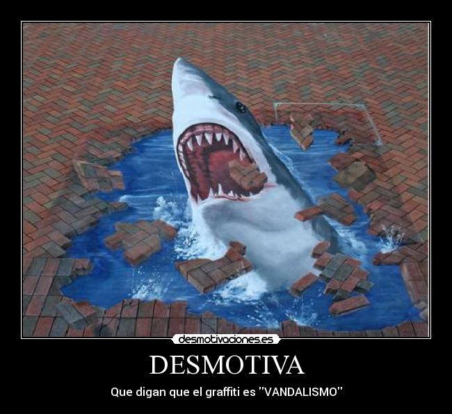 DESMOTIVA - Que digan que el graffiti es VANDALISMO