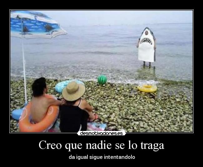 Creo que nadie se lo traga -