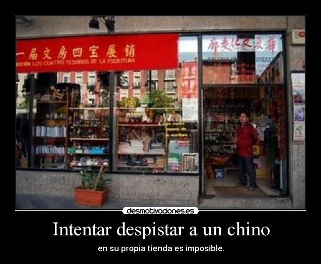 Intentar despistar a un chino - en su propia tienda es imposible.
