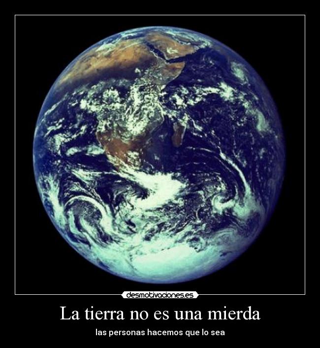 La tierra no es una mierda - 