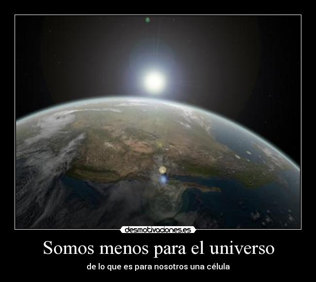 Somos menos para el universo - 