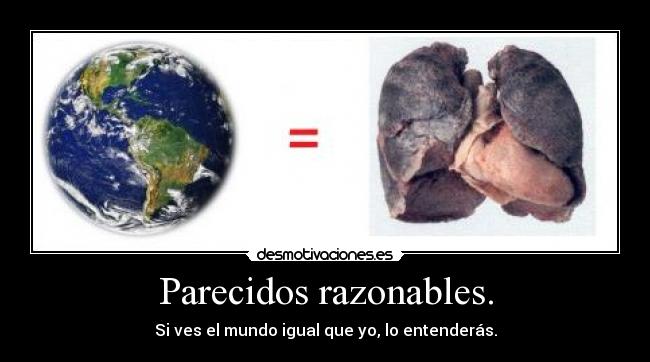 Parecidos razonables. -