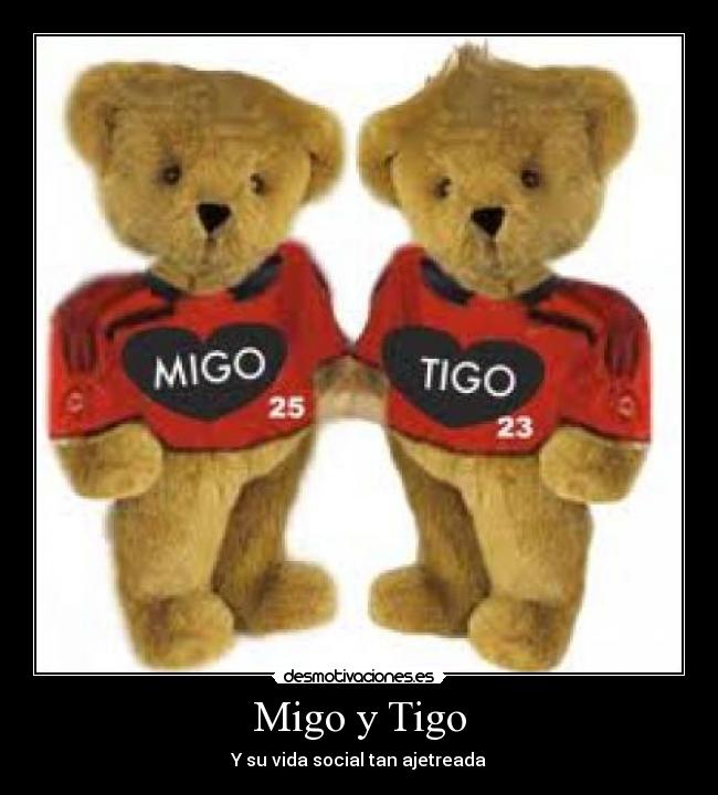 Migo y Tigo -