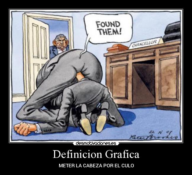 Definicion Grafica - METER LA CABEZA POR EL CULO