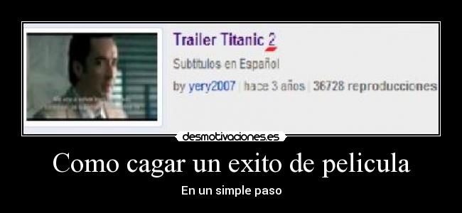 Como cagar un exito de pelicula - En un simple paso