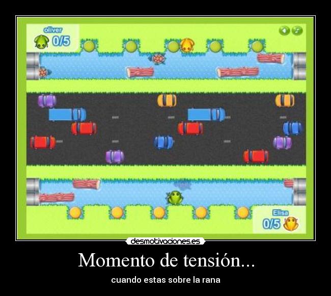 Momento de tensión... - cuando estas sobre la rana