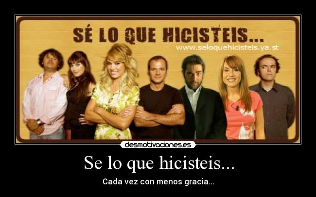 Se lo que hicisteis... -