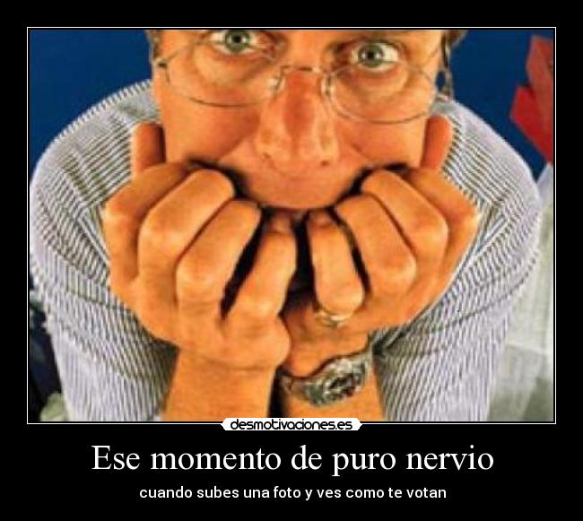 Ese momento de puro nervio -