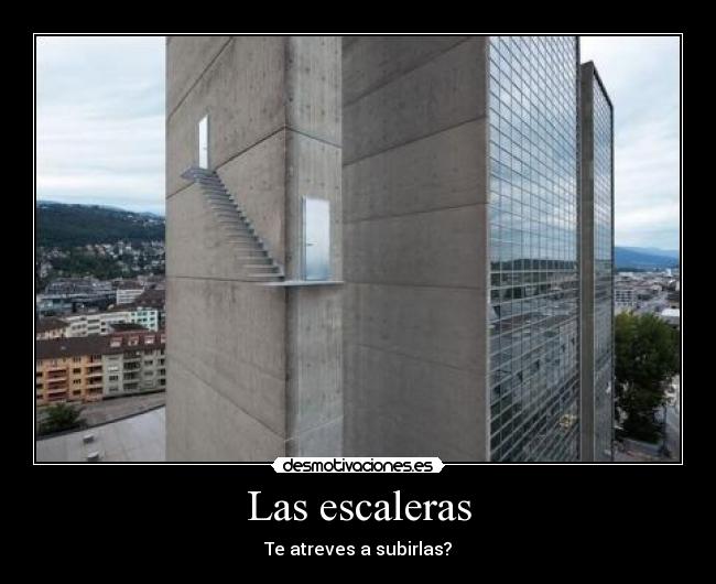 Las escaleras - Te atreves a subirlas?