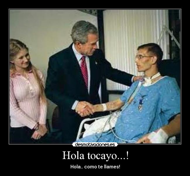 Hola tocayo...! - Hola.. como te llames!