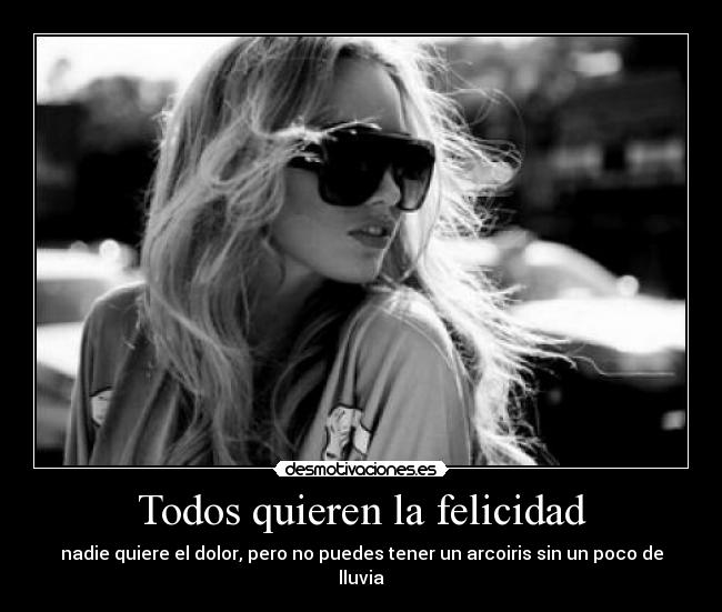 Todos quieren la felicidad -