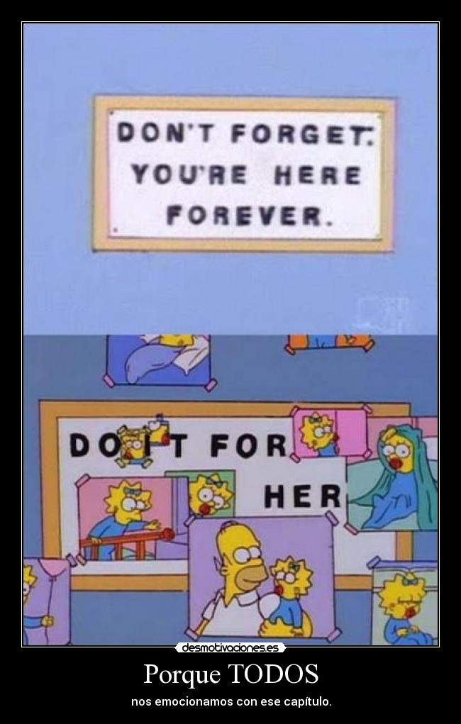 Porque TODOS - nos emocionamos con ese capítulo.