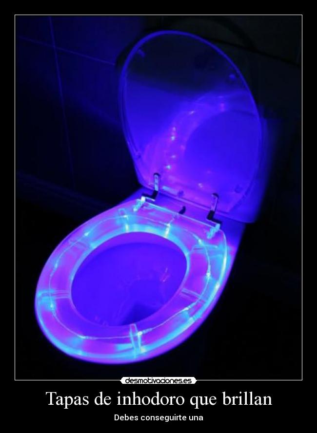 Tapas de inhodoro que brillan - Debes conseguirte una