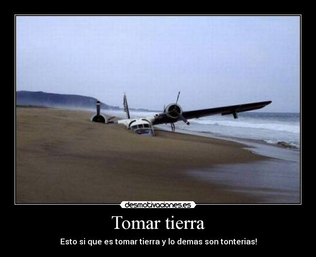Tomar tierra - Esto si que es tomar tierra y lo demas son tonterias!