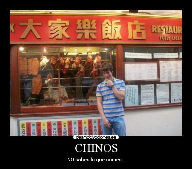CHINOS - NO sabes lo que comes...