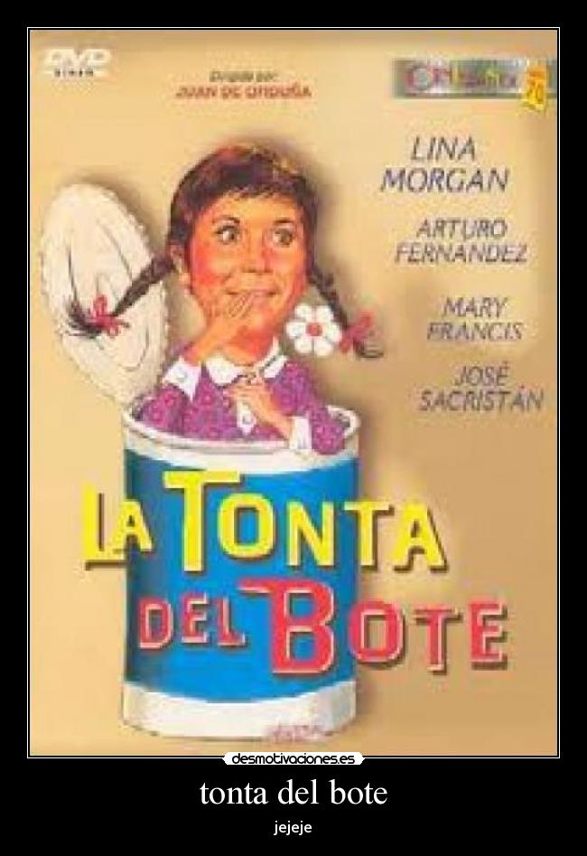 tonta del bote -