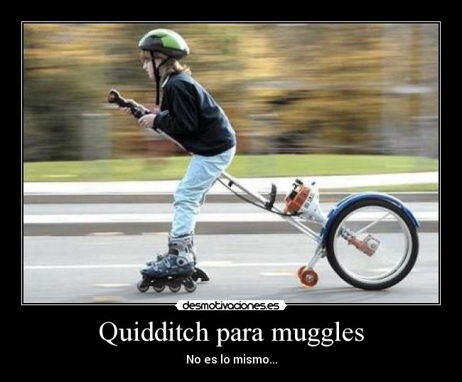 carteles harry potter quidditch deporte para muggles cada vez mas cerca escoba mismo caida bici futbol desmotivaciones