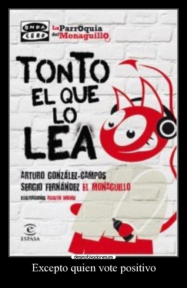 Excepto quien vote positivo - 