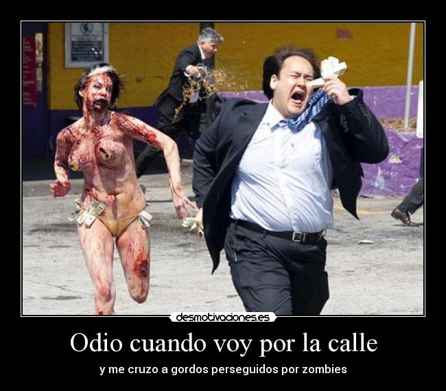 Odio cuando voy por la calle -