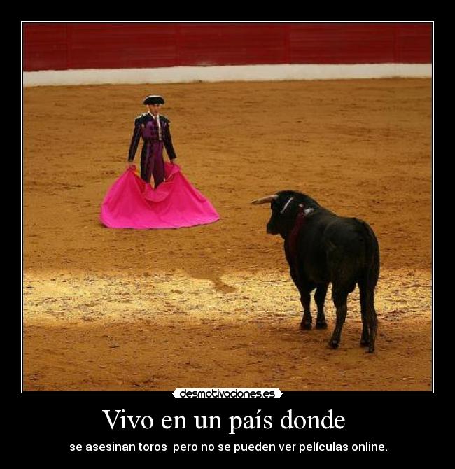 Vivo en un país donde -