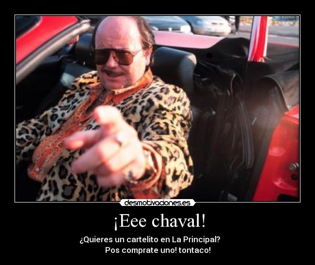 ¡Eee chaval! -