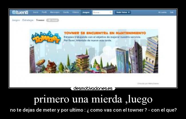 primero una mierda ,luego -