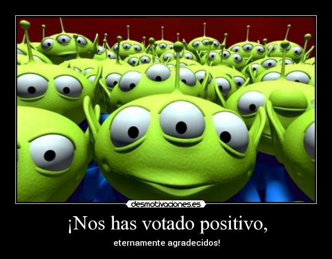 ¡Nos has votado positivo, -