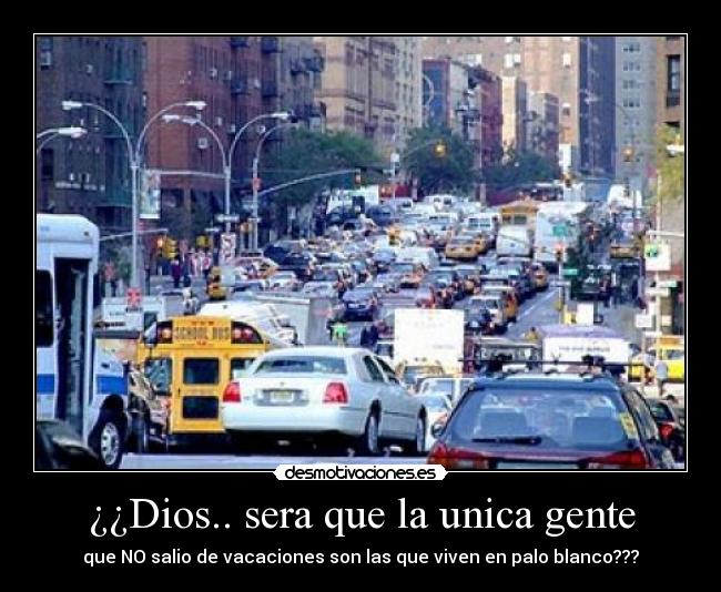 ¿¿Dios.. sera que la unica gente -