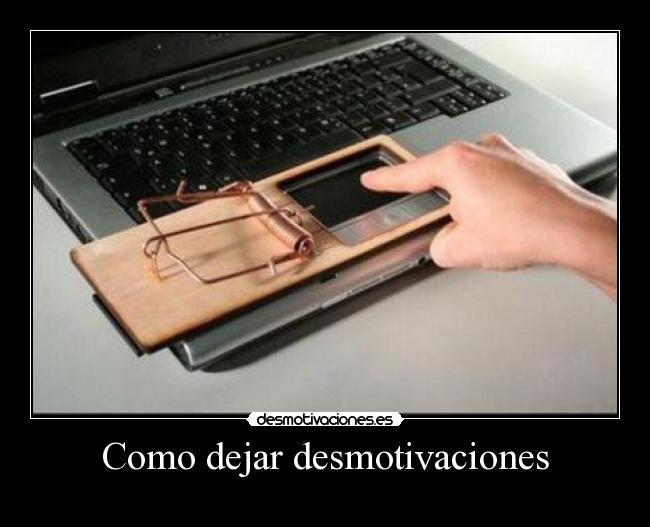 Como dejar desmotivaciones -