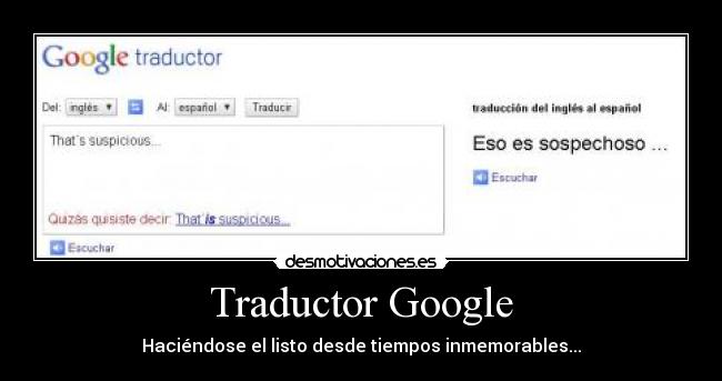 Traductor Google - Haciéndose el listo desde tiempos inmemorables...