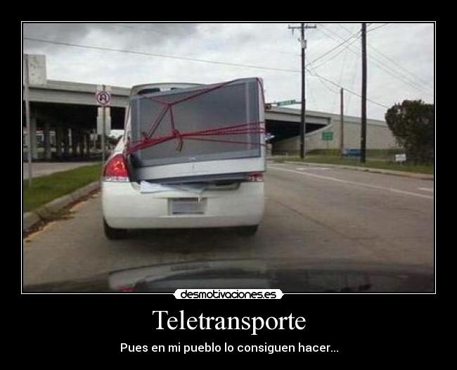 Teletransporte - Pues en mi pueblo lo consiguen hacer...