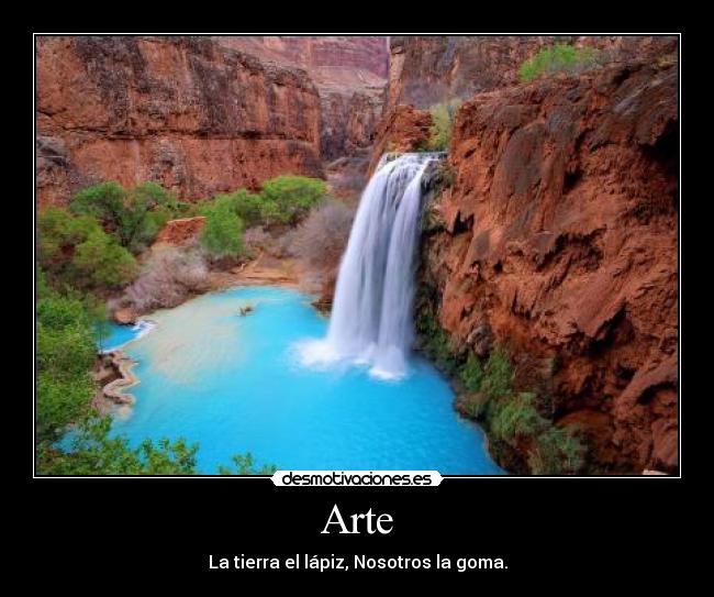 Arte - La tierra el lápiz, Nosotros la goma.