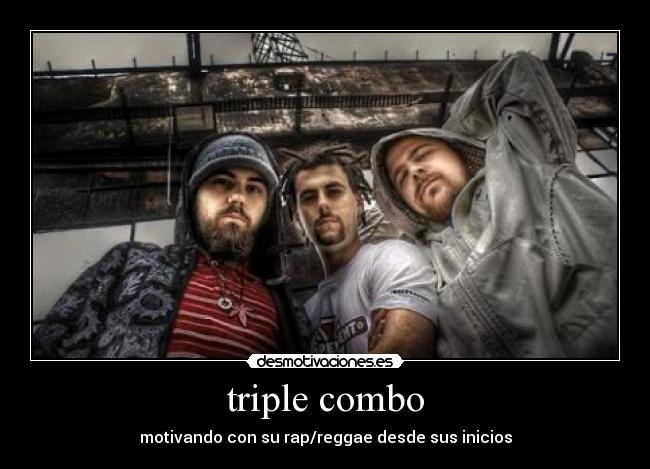 triple combo - motivando con su rap/reggae desde sus inicios