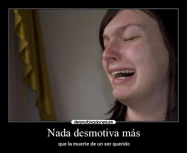 Nada desmotiva más -